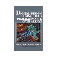 Digital Design Using Field Programmable Gate Arrays