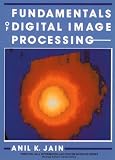 Fundamentals Of Digital Image Processing International Edition