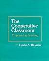 The Cooperative Classroom: Empowering Learning