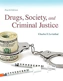 Drugs Society And Criminal Justice 4th Edition