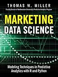 Marketing Data Science Modeling Techniques In Predictive Analytics With R And Python