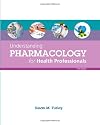 Understanding Pharmacology for Health Professionals