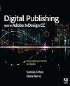 Digital Publishing with Adobe InDesign CC: Moving Beyond Print to Digital