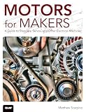 Motors For Makers A Guide To Steppers Servos And Other Electrical Machines