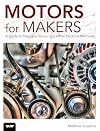 Motors for Makers: A Guide to Steppers, Servos, and Other Electrical Machines