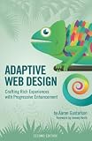 Adaptive Web Design Crafting Rich Experiences With Progressive Enhancement 2nd Edition Voices That Matter