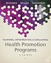 Planning, Implementing, & Evaluating Health Promotion Programs: A Primer (7th Edition)