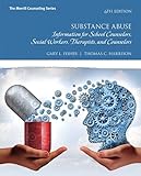 Substance Abuse Information For School Counselors Social Workers Therapists And Counselors
