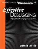 Effective Debugging 66 Specific Ways To Debug Software And Systems Effective Software Development Series