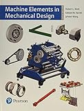Machine elements in mechanical design by Robert L. Mott, Edward M. Vavrek, Jyhwen Wang