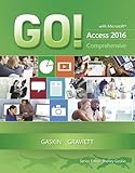 Go With Microsoft Access 2016 Comprehensive Go For Office 2016 Series