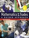 Mathematics for the Trades: A Guided Approach (11th Edition) (What's New in Trade Math)