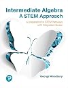 Intermediate Algebra: A STEM Approach (What's New in Developmental Math)