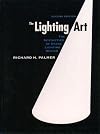 The Lighting Art: The Aesthetics of Stage Lighting Design (2nd Edition)