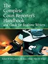 The Complete Court Reporter's Handbook and Guide for Realtime Writers (5th Edition)