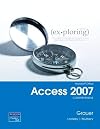Exploring Microsoft Office Access 2007, Volume 1