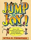 Jump for Joy!: Over 375 Creative Movement Activities for Young Children