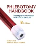 Phlebotomy Handbook Blood Specimen Collection From Basic To Advanced