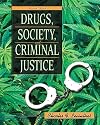 Drugs, Society, and Criminal Justice