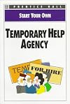 Start Your Own Temporary Help Agency (Start Your Own Business)