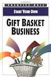 Start Your Own Gift Basket Business (Start Your Own Business)