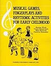 Musical Games, Fingerplays and Rhythmic Activities for Early Childhood