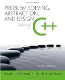 Problem Solving Abstraction And Design Using C 6th Edition