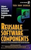 Reusable Software Components Objectoriented Embedded Systems Programming In C Prentice Hall Series On Programming Tools And Methodologies