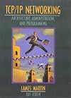 TCP/IP Networking: Architecture, Administration, and Programming