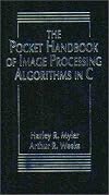 The Pocket Handbook of Image Processing Algorithms In C
