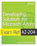 Exam Ref Az204 Developing Solutions For Microsoft Azure
