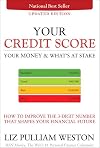 Your Credit Score: How to Fix, Improve, and Protect the 3-Digit Number that Shapes Your Financial Future, 2nd Edition