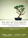 The Art of Scalability: Scalable Web Architecture, Processes, and Organizations for the Modern Enterprise