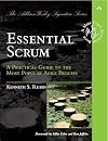 Essential Scrum: A Practical Guide to the Most Popular Agile Process