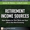 Retirement Income Sources: New Models for Your Work and Your Life in the New Economy