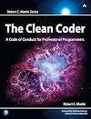 The Clean Coder: A Code of Conduct for Professional Programmers