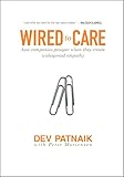 Wired To Care How Companies Prosper When They Create Widespread Empathy