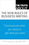 The Truth About the New Rules of Business Writing