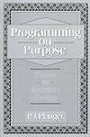 Programming on Purpose: Essays on Software Design