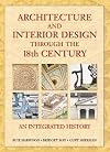 Architecture and Interior Design Through the 18th Century: An Integrated History