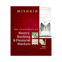 Economics of Money, Banking, and Financial Markets, The, plus MyEconLab Student Access Kit (...