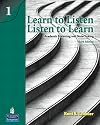 Learn to Listen, Listen to Learn 1: Academic Listening and Note-Taking (3rd Edition)