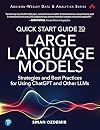 Quick Start Guide to Large Language Models: Strategies and Best Practices for Using ChatGPT and Other LLMs (Addison-Wesley Data & Analytics Series)