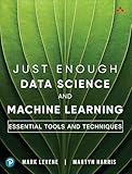Just enough data science and machine learning: essential tools and techniques