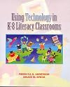 Using Technology in K-8 Literacy Classrooms