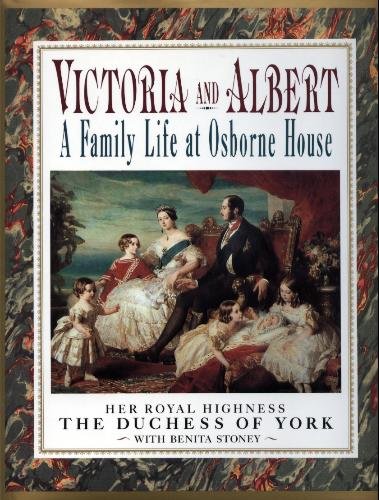 Victoria and Albert: A Family Life at Osborne House (With: Benita Stoney) cover