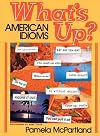 What's Up?: American Idioms