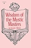 Wisdom of the Mystic Masters - Joseph J. Weed