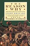 The Reason Why: The Story of the Fatal Charge of the Light Brigade