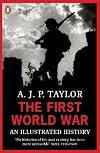 The First World War: An Illustrated History (Penguin Books)